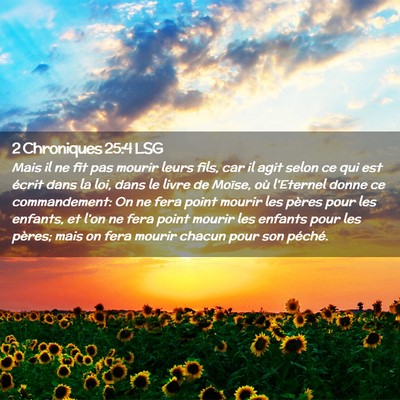 Picture 02 - 2 Chroniques 25:4 LSG - Mais il ne fit pas mourir leurs fils, car il agit - Bible Verse Picture