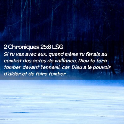 Picture 02 - 2 Chroniques 25:8 LSG - Si tu vas avec eux, quand même tu ferais au - Bible Verse Picture