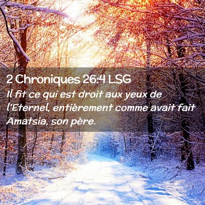 Picture 02 - 2 Chroniques 26:4 LSG - Il fit ce qui est droit aux yeux de l'Eternel, - Bible Verse Picture