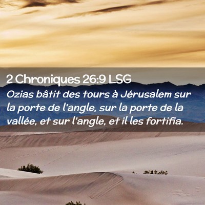 Picture 02 - 2 Chroniques 26:9 LSG - Ozias bâtit des tours à Jérusalem sur la porte - Bible Verse Picture