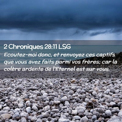 Picture 02 - 2 Chroniques 28:11 LSG - Ecoutez-moi donc, et renvoyez ces captifs que - Bible Verse Picture
