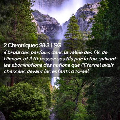 Picture 02 - 2 Chroniques 28:3 LSG - il brûla des parfums dans la vallée des fils de - Bible Verse Picture