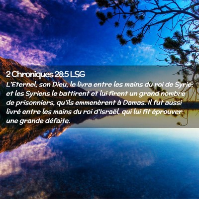Picture 02 - 2 Chroniques 28:5 LSG - L'Eternel, son Dieu, le livra entre les mains du - Bible Verse Picture
