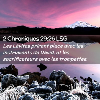Picture 02 - 2 Chroniques 29:26 LSG - Les Lévites prirent place avec les instruments - Bible Verse Picture