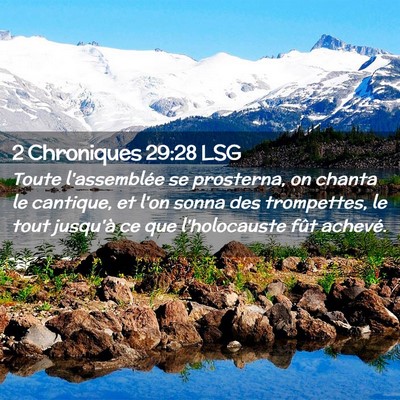 Picture 02 - 2 Chroniques 29:28 LSG - Toute l'assemblée se prosterna, on chanta le - Bible Verse Picture