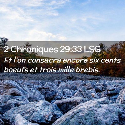 Picture 02 - 2 Chroniques 29:33 LSG - Et l'on consacra encore six cents boeufs et trois - Bible Verse Picture