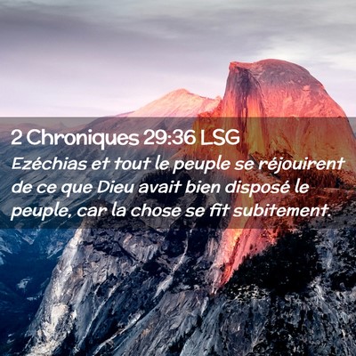 Picture 02 - 2 Chroniques 29:36 LSG - Ezéchias et tout le peuple se réjouirent de ce - Bible Verse Picture