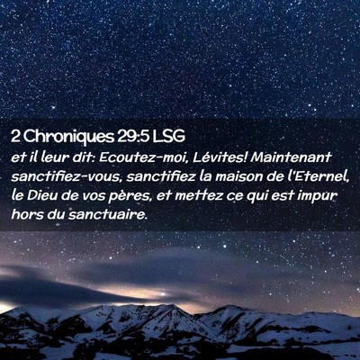 Picture 02 - 2 Chroniques 29:5 LSG - et il leur dit: Ecoutez-moi, Lévites! Maintenant - Bible Verse Picture