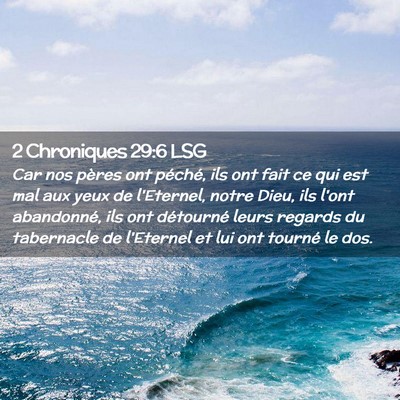 Picture 02 - 2 Chroniques 29:6 LSG - Car nos pères ont péché, ils ont fait ce qui - Bible Verse Picture