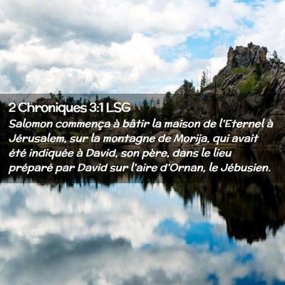 Picture 02 - 2 Chroniques 3:1 LSG - Salomon commença à bâtir la maison de - Bible Verse Picture