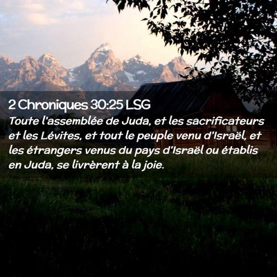 Picture 02 - 2 Chroniques 30:25 LSG - Toute l'assemblée de Juda, et les sacrificateurs - Bible Verse Picture