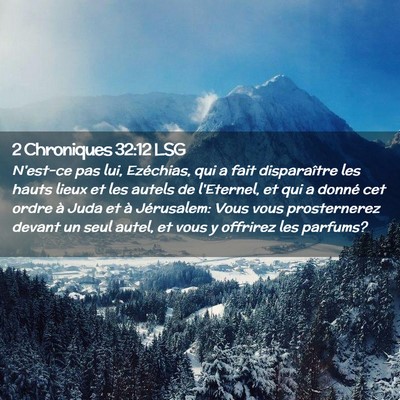 Picture 02 - 2 Chroniques 32:12 LSG - N'est-ce pas lui, Ezéchias, qui a fait - Bible Verse Picture