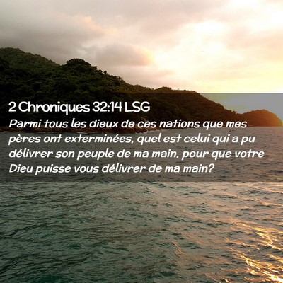 Picture 02 - 2 Chroniques 32:14 LSG - Parmi tous les dieux de ces nations que mes - Bible Verse Picture