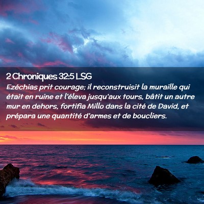 Picture 02 - 2 Chroniques 32:5 LSG - Ezéchias prit courage; il reconstruisit la - Bible Verse Picture
