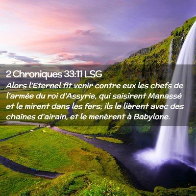 Picture 02 - 2 Chroniques 33:11 LSG - Alors l'Eternel fit venir contre eux les chefs de - Bible Verse Picture