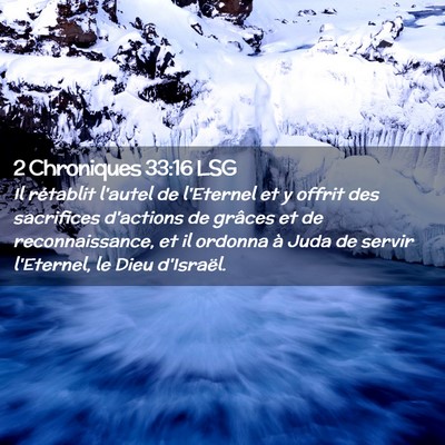 Picture 02 - 2 Chroniques 33:16 LSG - Il rétablit l'autel de l'Eternel et y offrit des - Bible Verse Picture