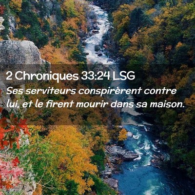 Picture 02 - 2 Chroniques 33:24 LSG - Ses serviteurs conspirèrent contre lui, et le - Bible Verse Picture