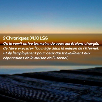 Picture 02 - 2 Chroniques 34:10 LSG - On le remit entre les mains de ceux qui étaient - Bible Verse Picture