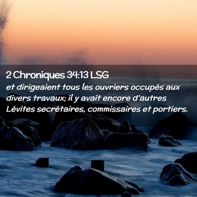 Picture 02 - 2 Chroniques 34:13 LSG - et dirigeaient tous les ouvriers occupés aux - Bible Verse Picture