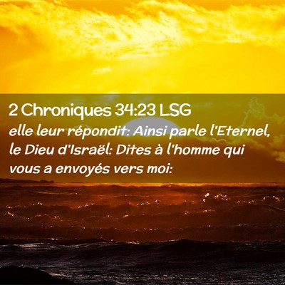 Picture 02 - 2 Chroniques 34:23 LSG - elle leur répondit: Ainsi parle l'Eternel, le - Bible Verse Picture