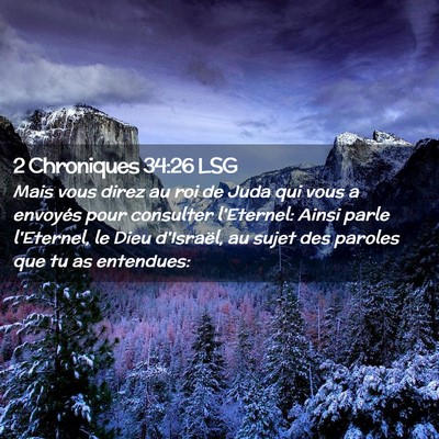 Picture 02 - 2 Chroniques 34:26 LSG - Mais vous direz au roi de Juda qui vous a - Bible Verse Picture