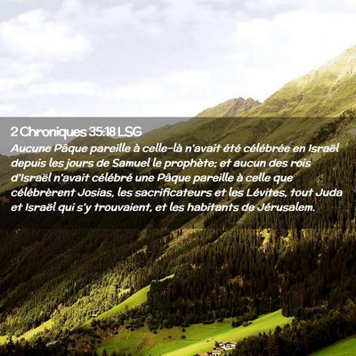 Picture 02 - 2 Chroniques 35:18 LSG - Aucune Pâque pareille à celle-là n'avait été - Bible Verse Picture