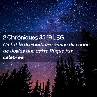 Picture 02 - 2 Chroniques 35:19 LSG - Ce fut la dix-huitième année du règne de - Bible Verse Picture