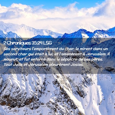 Picture 02 - 2 Chroniques 35:24 LSG - Ses serviteurs l'emportèrent du char, le mirent - Bible Verse Picture
