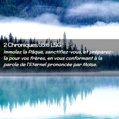 Picture 02 - 2 Chroniques 35:6 LSG - Immolez la Pâque, sanctifiez-vous, et - Bible Verse Picture