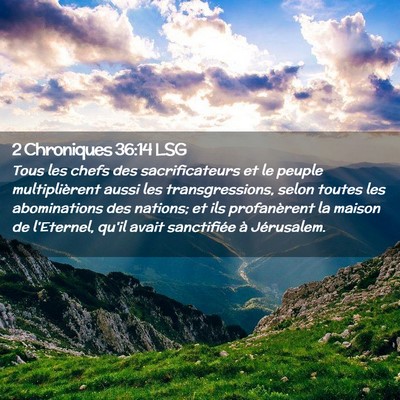 Picture 02 - 2 Chroniques 36:14 LSG - Tous les chefs des sacrificateurs et le peuple - Bible Verse Picture