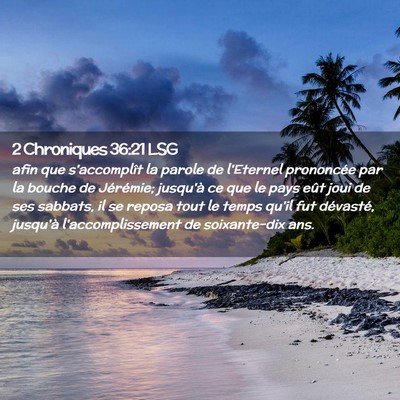 Picture 02 - 2 Chroniques 36:21 LSG - afin que s'accomplît la parole de l'Eternel - Bible Verse Picture