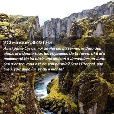 Picture 02 - 2 Chroniques 36:23 LSG - Ainsi parle Cyrus, roi de Perse: L'Eternel, le - Bible Verse Picture