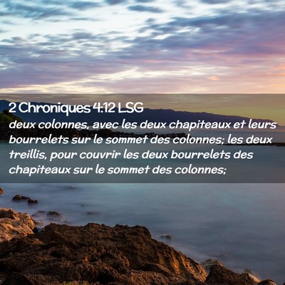 Picture 02 - 2 Chroniques 4:12 LSG - deux colonnes, avec les deux chapiteaux et leurs - Bible Verse Picture