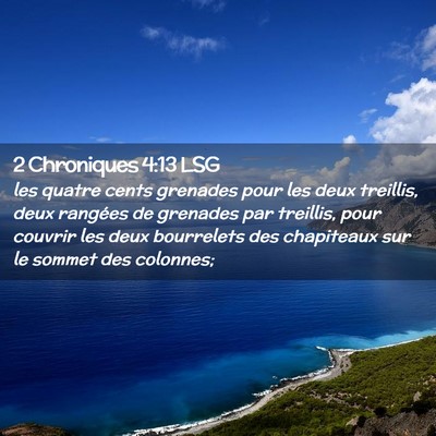 Picture 02 - 2 Chroniques 4:13 LSG - les quatre cents grenades pour les deux treillis, - Bible Verse Picture
