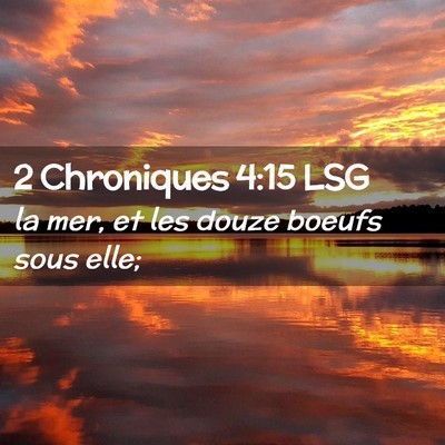Picture 02 - 2 Chroniques 4:15 LSG - la mer, et les douze boeufs sous - Bible Verse Picture