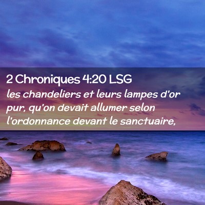 Picture 02 - 2 Chroniques 4:20 LSG - les chandeliers et leurs lampes d'or pur, qu'on - Bible Verse Picture