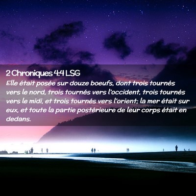 Picture 02 - 2 Chroniques 4:4 LSG - Elle était posée sur douze boeufs, dont trois - Bible Verse Picture