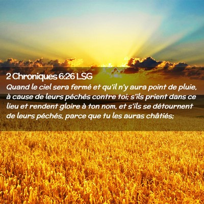 Picture 02 - 2 Chroniques 6:26 LSG - Quand le ciel sera fermé et qu'il n'y aura point - Bible Verse Picture