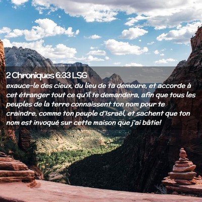 Picture 02 - 2 Chroniques 6:33 LSG - exauce-le des cieux, du lieu de ta demeure, et - Bible Verse Picture