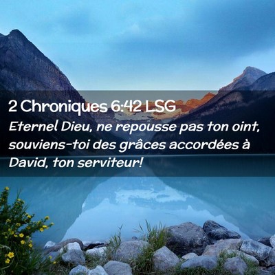Picture 02 - 2 Chroniques 6:42 LSG - Eternel Dieu, ne repousse pas ton oint, - Bible Verse Picture