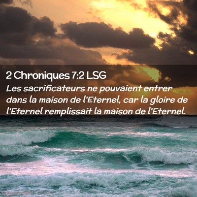 Picture 02 - 2 Chroniques 7:2 LSG - Les sacrificateurs ne pouvaient entrer dans la - Bible Verse Picture
