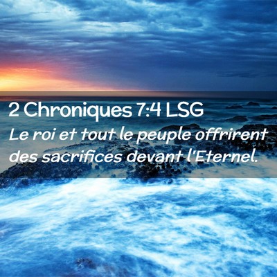 Picture 02 - 2 Chroniques 7:4 LSG - Le roi et tout le peuple offrirent des sacrifices - Bible Verse Picture