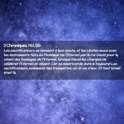 Picture 02 - 2 Chroniques 7:6 LSG - Les sacrificateurs se tenaient à leur poste, et - Bible Verse Picture