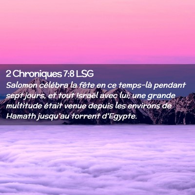 Picture 02 - 2 Chroniques 7:8 LSG - Salomon célébra la fête en ce temps-là - Bible Verse Picture