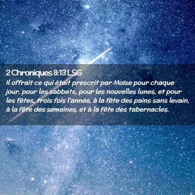 Picture 02 - 2 Chroniques 8:13 LSG - Il offrait ce qui était prescrit par Moïse pour - Bible Verse Picture