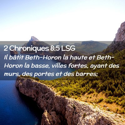 Picture 02 - 2 Chroniques 8:5 LSG - Il bâtit Beth-Horon la haute et Beth-Horon la - Bible Verse Picture