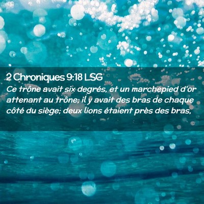 Picture 02 - 2 Chroniques 9:18 LSG - Ce trône avait six degrés, et un marchepied - Bible Verse Picture