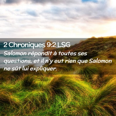 Picture 02 - 2 Chroniques 9:2 LSG - Salomon répondit à toutes ses questions, et il - Bible Verse Picture