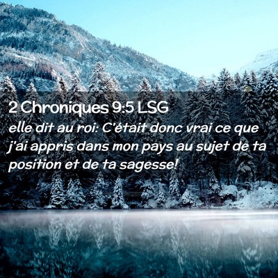 Picture 02 - 2 Chroniques 9:5 LSG - elle dit au roi: C'était donc vrai ce que j'ai - Bible Verse Picture