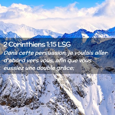 Picture 02 - 2 Corinthiens 1:15 LSG - Dans cette persuasion, je voulais aller d'abord - Bible Verse Picture